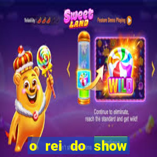 o rei do show filme completo dublado topflix